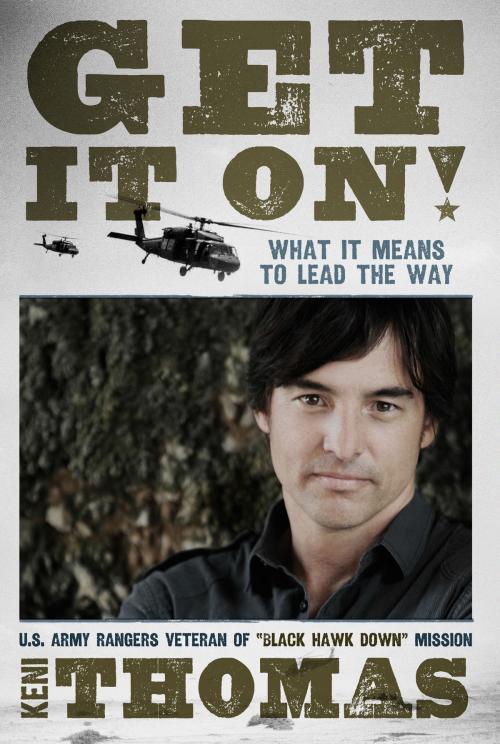 Cover of the book Get It On!: What It Means to Lead The Way by Keni Thomas, Post Hill Press