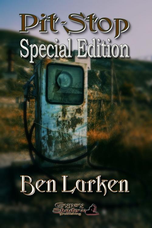 Cover of the book Pit-Stop (Special Edition) by Ben Larken, Gypsy Shadow Publishing, LLC