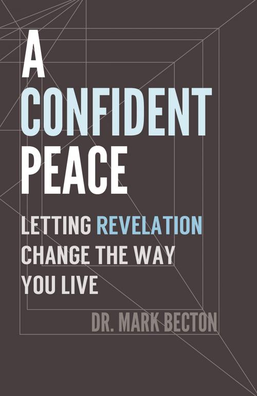 Cover of the book A Confident Peace by Dr. Mark Becton, Ambassador International