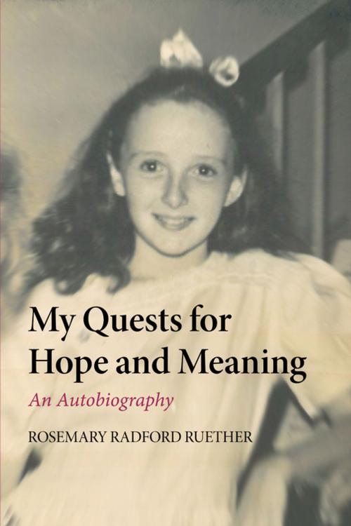 Cover of the book My Quests for Hope and Meaning by Rosemary Radford Ruether, Wipf and Stock Publishers