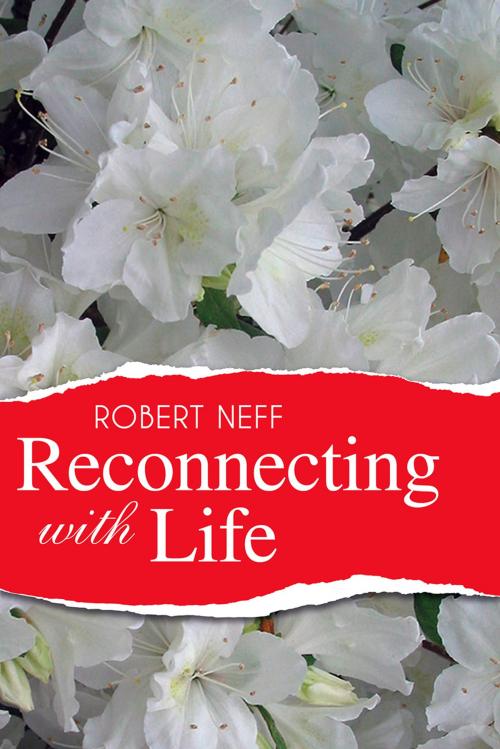 Cover of the book Reconnecting with Life by Robert Neff, First Edition Design Publishing