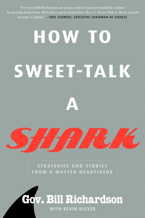 Cover of the book How to Sweet-Talk a Shark by Bill Richardson, Kevin Bleyer, Potter/Ten Speed/Harmony/Rodale