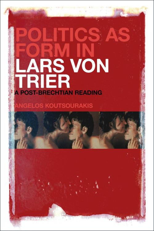 Cover of the book Politics as Form in Lars von Trier by Dr Angelos Koutsourakis, Bloomsbury Publishing