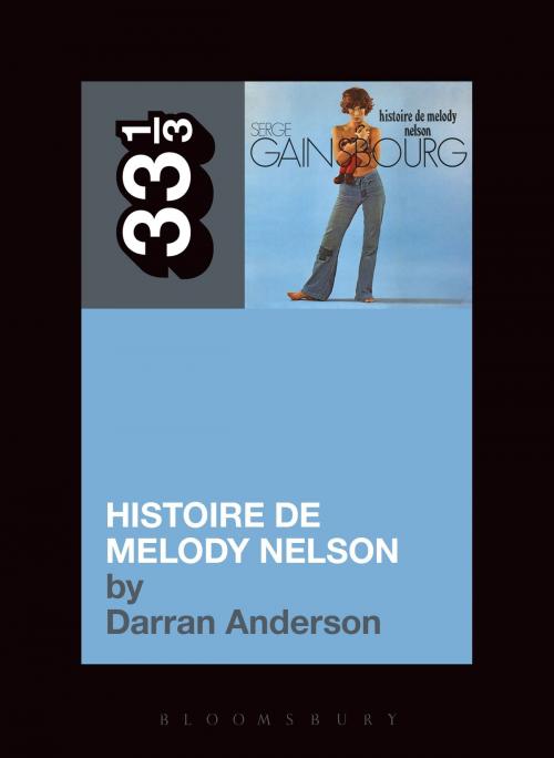 Cover of the book Serge Gainsbourg's Histoire de Melody Nelson by Darran Anderson, Bloomsbury Publishing