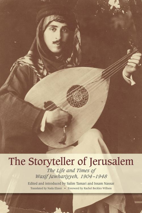 Cover of the book The Storyteller of Jerusalem: The Life and Times of Wasif Jawhariyyeh, 1904-1948 by , Interlink Publishing