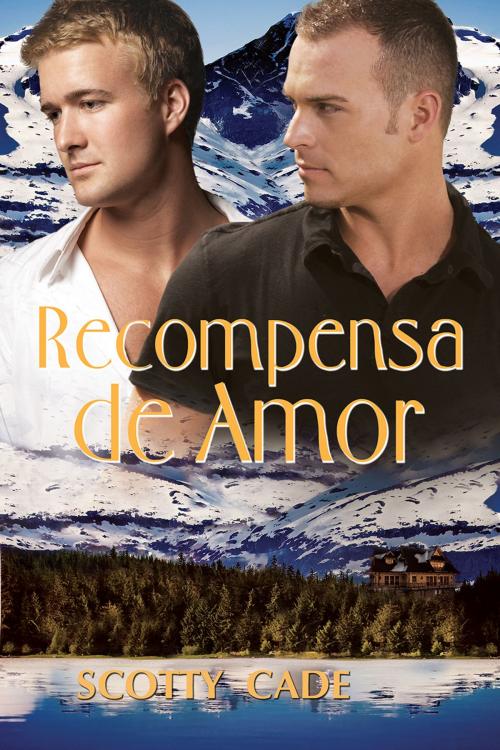 Cover of the book Recompensa de Amor by Scotty Cade, Dreamspinner Press