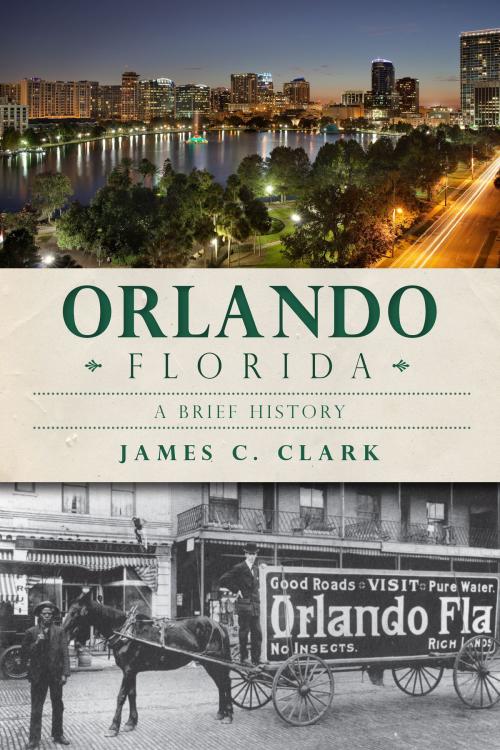Cover of the book Orlando, Florida by James C. Clark, Arcadia Publishing Inc.