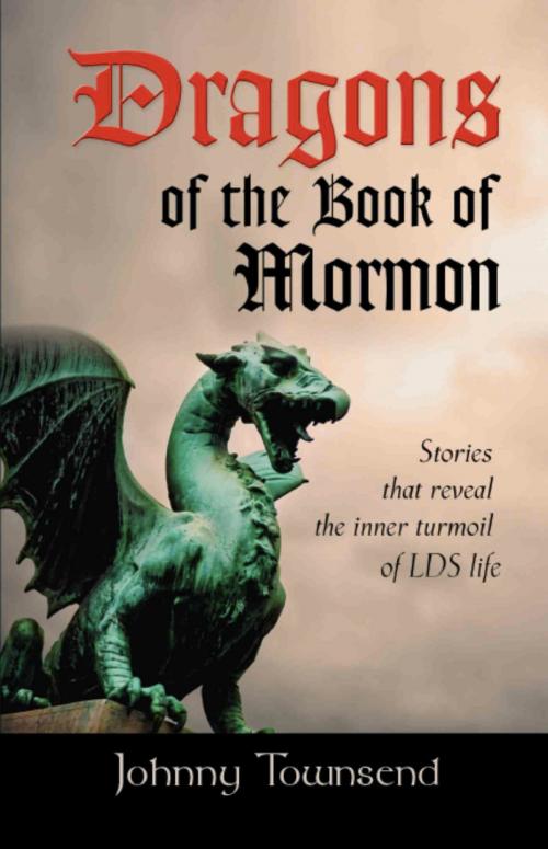 Cover of the book Dragons of the Book of Mormon by Johnny Townsend, BookLocker.com, Inc.