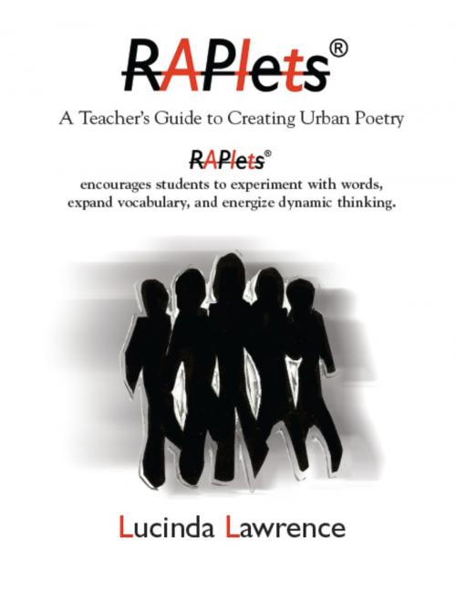 Cover of the book Raplets: A Teacher's Guide to Creating Urban Poetry by Lucinda Lawrence, BookLocker.com, Inc.