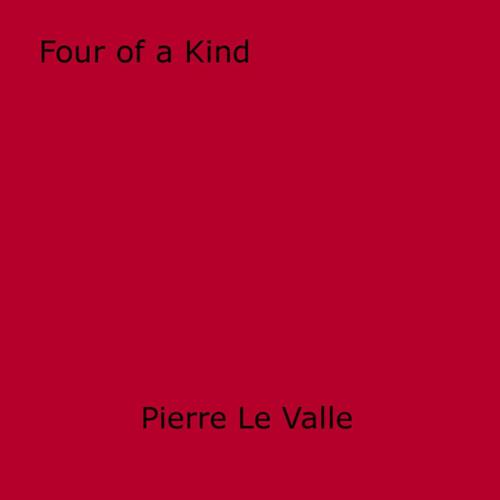 Cover of the book Four of a Kind by Pierre Le Valle, Disruptive Publishing