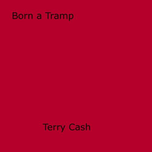 Cover of the book Born a Tramp by Terence Fitzbancroft, Disruptive Publishing
