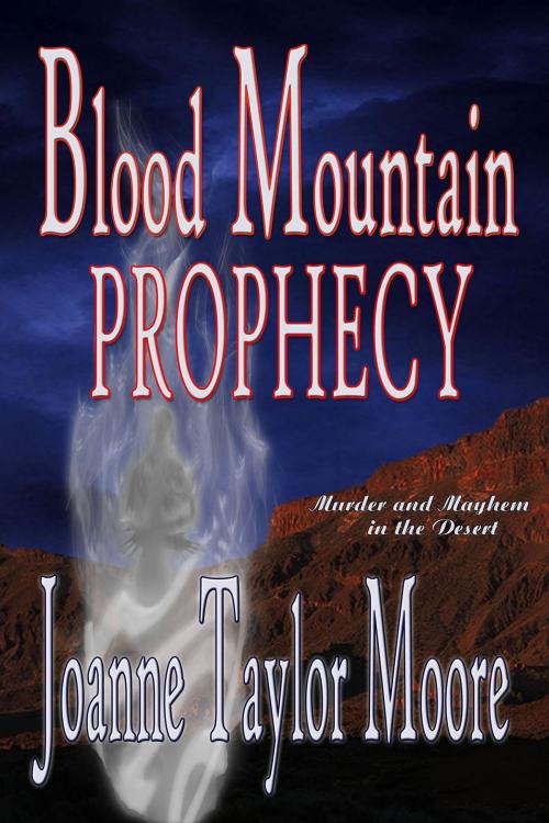 Cover of the book Blood Mountain Prophecy by Joanne Taylor Moore, Black Opal Books