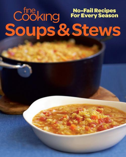 Cover of the book Fine Cooking Soups & Stews by Editors of Fine Cooking, Taunton Press
