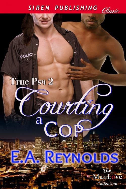 Cover of the book Courting a Cop by E.A. Reynolds, Siren-BookStrand