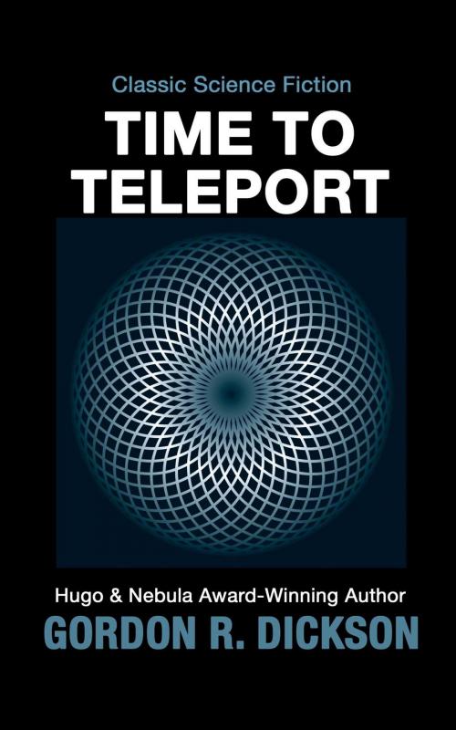 Cover of the book Time to Teleport by Gordon R. Dickson, Start Science Fiction