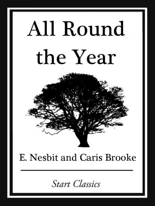 Cover of the book All Round the Year by Edith Nesbit, Start Classics