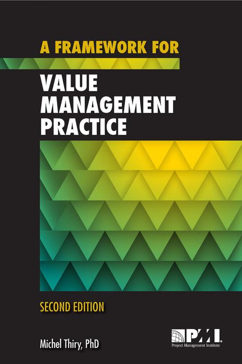 Cover of the book Framework for Value Management Practice by Michel Thiry, Project Management Institute
