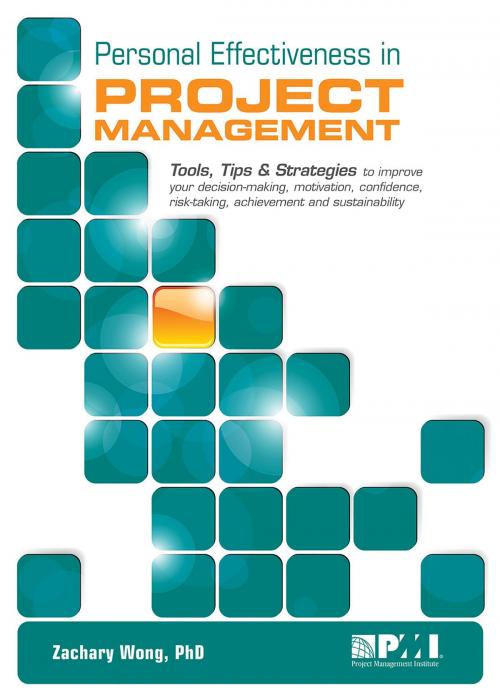 Cover of the book Personal Effectiveness in Project Management by Zachary Wong, Project Management Institute