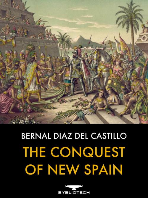 Cover of the book The Conquest of New Spain by Bernal Diaz Del Castillo, Bybliotech