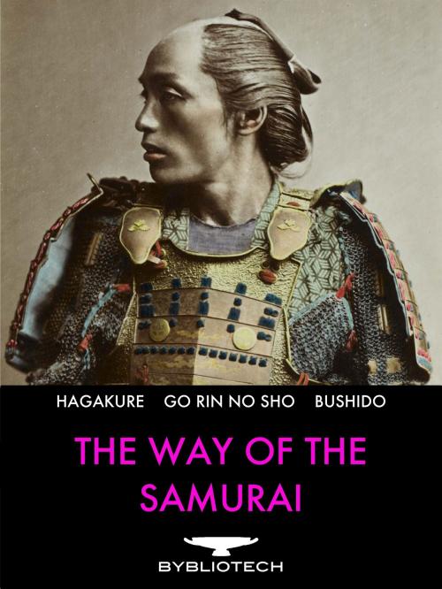 Cover of the book The Way of the Samurai by Yamamoto Tsunetomo, Miyamoto Musashi, Inazo Nitobe, Bybliotech