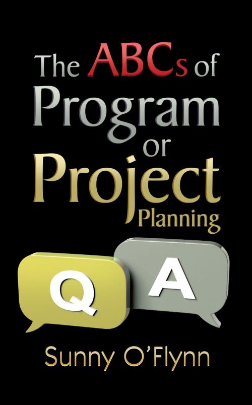 Cover of the book The ABCs of Program or Project Planning by Sunny O’Flynn, Strategic Book Publishing & Rights Co.