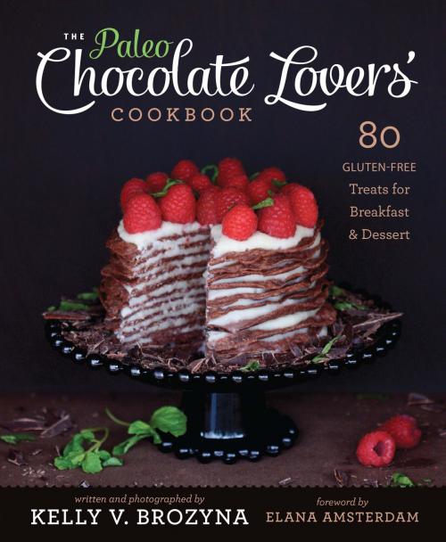 Cover of the book The Paleo Chocolate Lovers Cookbook by Kelly V. Brozyna, Victory Belt Publishing, Inc.
