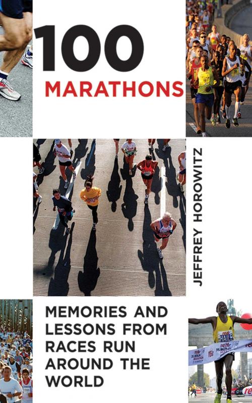 Cover of the book 100 Marathons by Jeffrey Horowitz, Skyhorse