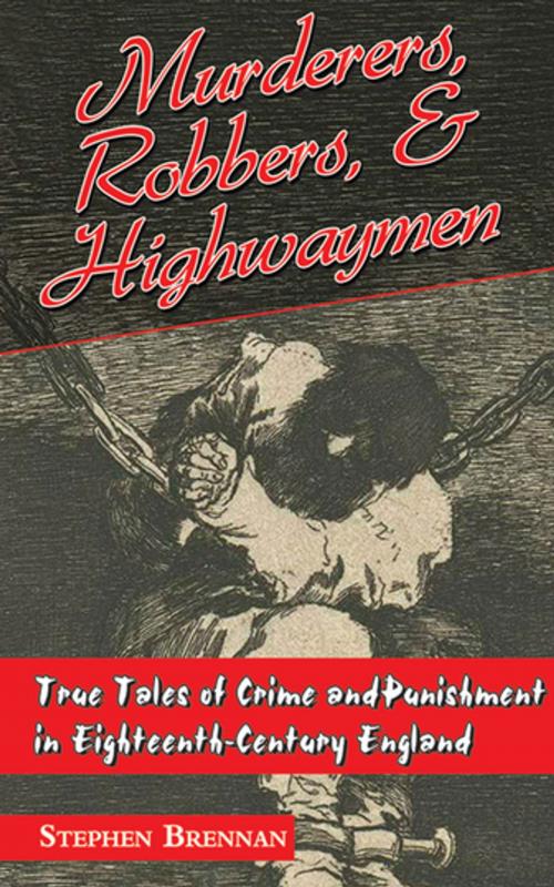Cover of the book Murderers, Robbers, & Highwaymen by Stephen Brennan, Skyhorse Publishing