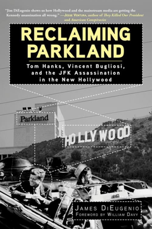 Cover of the book Reclaiming Parkland by James DiEugenio, Skyhorse Publishing