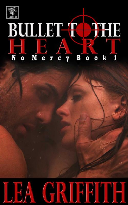 Cover of the book Bullet to the Heart by Lea Griffith, Hartwood Publishing