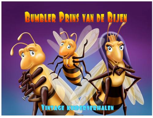 Cover of the book Bumbler Prins van de Bijen by Troy G. Fohrman, Anthony S. Clark, Esther Ros-Naidoo, Roundtable Publishing