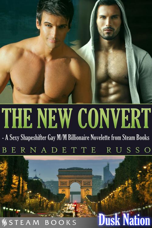 Cover of the book The New Convert - A Sexy Shapeshifter Gay M/M Billionaire Novelette from Steam Books by Bernadette Russo, Steam Books, Steam Books