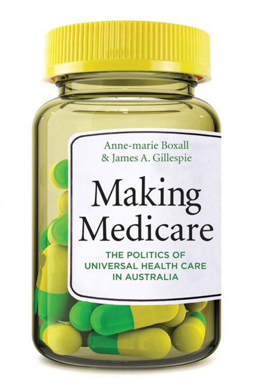 Cover of the book Making Medicare by Anne-marie Boxall, James Gillespie, University of New South Wales Press
