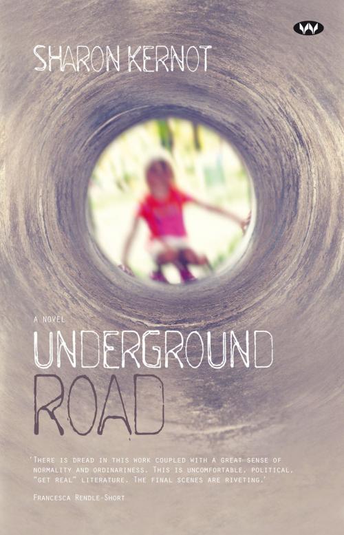Cover of the book Underground Road by Sharon Kernot, Wakefield Press