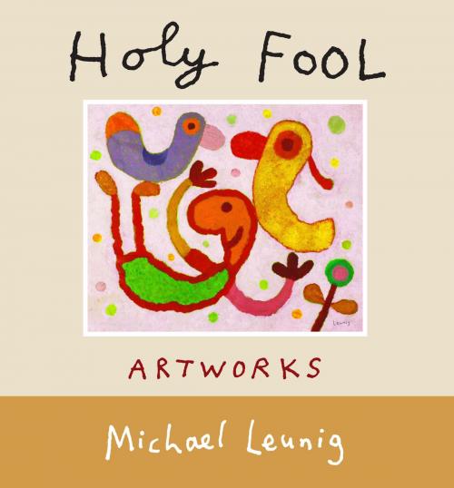 Cover of the book Holy Fool by Michael Leunig, Allen & Unwin