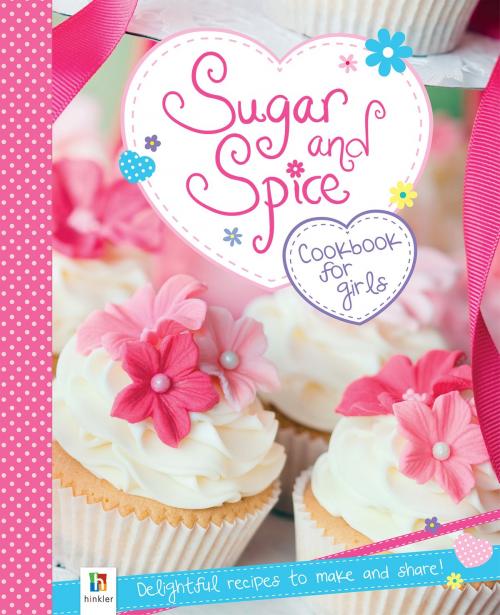 Cover of the book Sugar and Spice by Julie Thompson, Hinkler Books