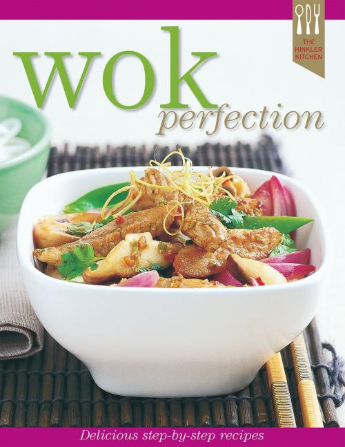 Cover of the book Wok Recipe Perfection by Ellen Argyriou, Hinkler Books