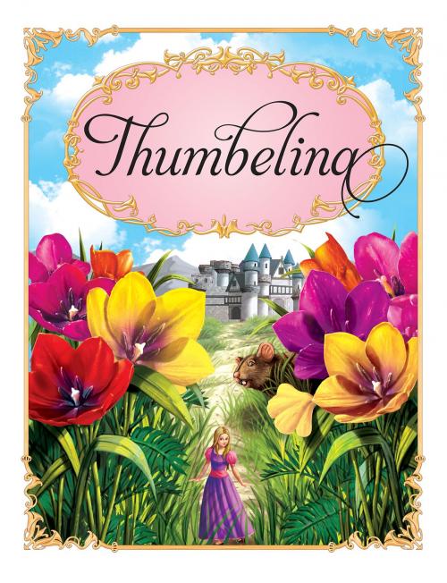 Cover of the book Thumbelina Princess Stories by Hinkler Books, Hinkler Books