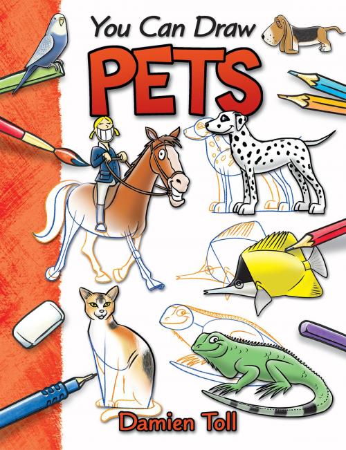 Cover of the book You Can Draw Pets by Damien Toll, Hinkler Books