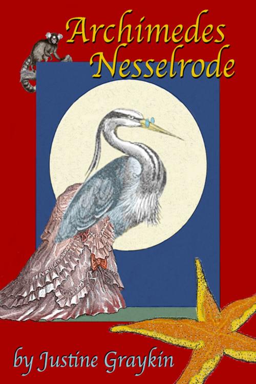Cover of the book Archimedes Nesselrode by Justine Graykin, Double Dragon Publishing