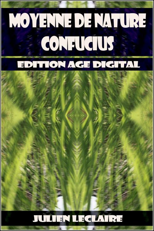 Cover of the book Moyenne de Nature Confucius by Julien Leclaire, Archetype Publishing