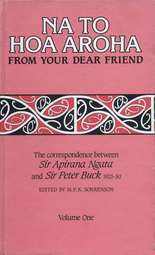Cover of the book Na to Hoa Aroha, from Your Dear Friend, Volume 1 by Sir Peter Buck, Sir Apirana Ngata, Auckland University Press