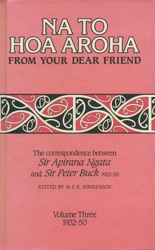 Cover of the book Na to Hoa Aroha, from Your Dear Friend, Volume 3 by Sir Peter Buck, Sir Apirana Ngata, Auckland University Press