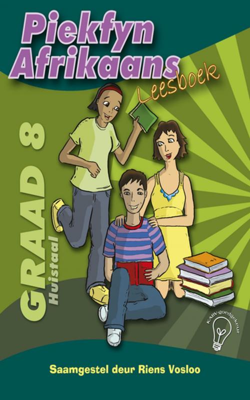 Cover of the book Piekfyn Afrikaans Leesboek Graad 8 Huistaal by Riens Vosloo, Best Books