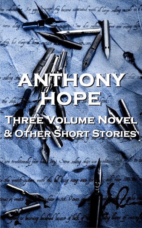 Cover of the book Three Volume Novel & Other Stories by Anthony Hope, Miniature Masterpieces
