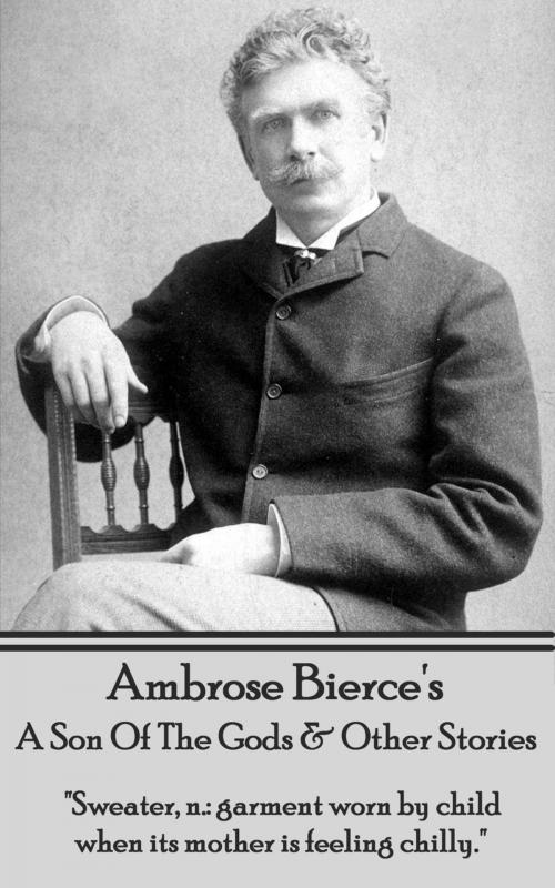 Cover of the book A Son Of The Gods, A Horseman In The Sky & An Occurrence At Owl Creek Bridge by Ambrose Bierce, A Word To The Wise
