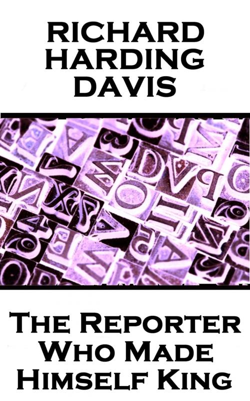 Cover of the book The Reporter Who Made Himself King by Richard Harding Davis, A Word To The Wise