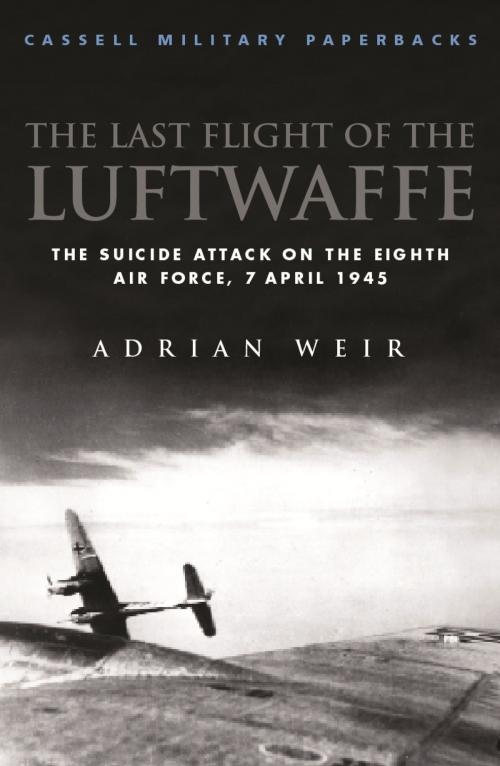 Cover of the book Last Flight of the Luftwaffe by Adrian Weir, Orion Publishing Group