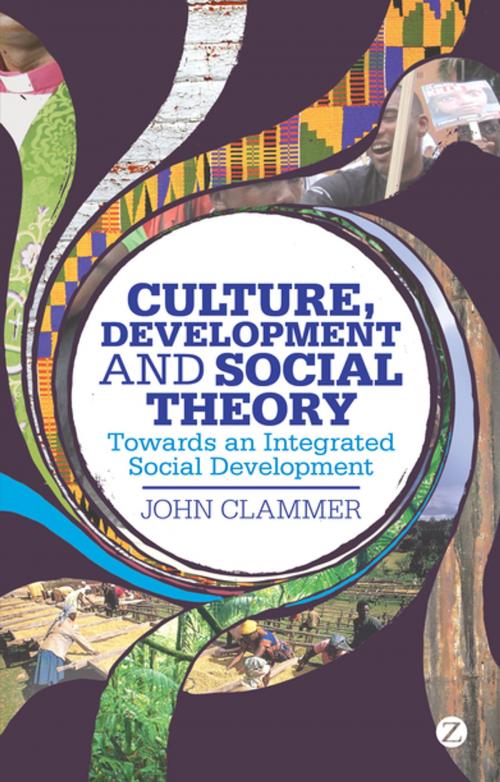 Cover of the book Culture, Development and Social Theory by John Clammer, Zed Books