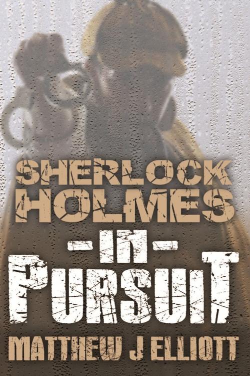 Cover of the book Sherlock Holmes in Pursuit by Matthew J Elliott, Andrews UK